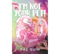 Fae Quin I'm Not Your Pet MM Alien Romance (Tascabile)