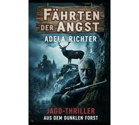 Fährten der Angst: Jagt Thriller aus dem dunklen Forst