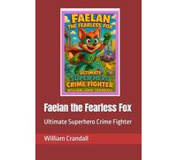 Faelan the Fearless Fox: Ultimate Superhero Crime Fighter