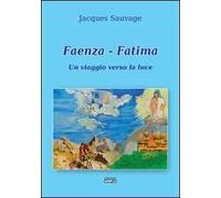 Faenza-Fatima. Un viaggio verso la luce