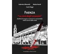 Faenza. «La cava degli assassini»