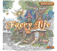Faery Life: A Coloring Book for Teens and Children and Adults also