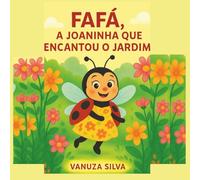 FAFÁ, A JOANINHA QUE ENCANTOU O JARDIM - Edição Escolar: Versão para uso escolar - preto e branco