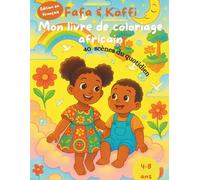 Fafa & Koffi - Mon livre de coloriage africain: Edition en français - 40 scènes du quotidien