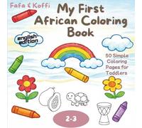 Fafa & Koffi - My First African Coloring Book: english edition - 50 simple coloring pages for toddlers