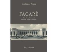 Fagarè. Vita di una comunità tra fiumi, strade, battaglie [Paperback] Don Franco