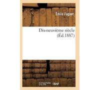 Faguet-E Dix-Neuvième Siècle: Études Littéraires 34e Éd (Tascabile) Litterature