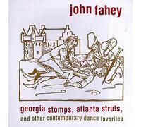 Fahey, John - Georgia Stomps Atlanta Struts & Other Contemporary