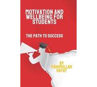 Fahimullah Hayat Motivation and Wellbeing for Students (Tascabile)