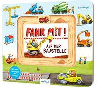 Fahr mit!: Auf der Baustelle: Pappebuch mit Fahrzeugen zum Schieben