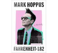 Fahrenheit-182: the humorous and inspirational memoir from blink-182 founding member Mark Hoppus