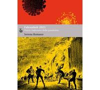 Fahrenheit 2021. Diario ragionato della pandemia
