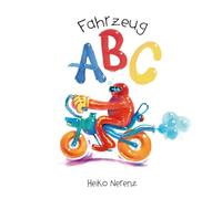 Fahrzeug-ABC - Buchstaben und Wörter mit Fahrzeugnamen lernen: Übungsheft mit handillustrierten Zeichnungen