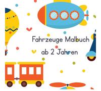Fahrzeuge Malbuch ab 2 Jahren