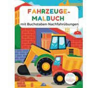 Fahrzeuge-Malbuch mit Buchstaben-Nachfahrübungen für Kinder: Autos, Lastwagen und mehr