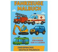 FAHRZEUGE MALBUCH: ZWEI SPRACHING DEUTSCH-POLNISCH