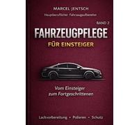 Fahrzeugpflege für Einsteiger: Vom Einsteiger zum Fortgeschrittenen