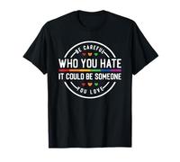 Fai attenzione a chi odi i diritti umani LGBTQ+Pride Maglietta