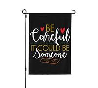 Fai attenzione a chi odi potrebbe essere qualcuno che ami Bandiera fai attenzione a chi odi potrebbe essere qualcuno che ami Bandiera da giardino Divertenti bandiere da giardino 12x18 Bandiera bifacci