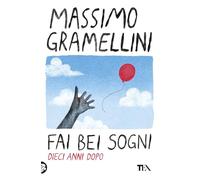 Fai bei sogni. Dieci anni dopo