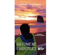 Fai come me e sarai felice