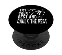 Fai del tuo meglio e calafatare il resto operaio edile PopSockets PopGrip Adesivo