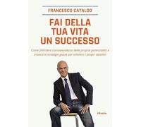 Fai della tua vita un successo