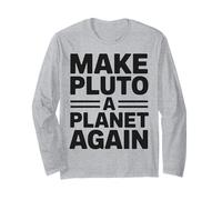Fai di Nuovo Plutone Un Pianeta - Funny Planet Plutone Maglia a Manica