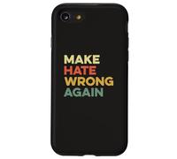 Fai di nuovo sbagliato l'odio Voto Gentilezza Accettazione Inclusione Custodia per iPhone SE (2020) / 7/8