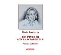 Fai finta di non lasciarmi mai