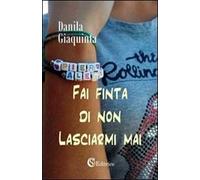 Fai finta di non lasciarmi mai