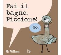 Fai il bagno, Piccione! Ediz. a colori