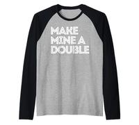 Fai Il Mio Un Doppio Colpo di Whisky Bere Colpi di liquore Bevitori Maglia con Maniche Raglan