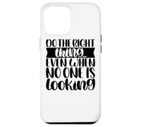 Fai la cosa giusta Citazioni motivazionali Pensatore positivo Custodia per iPhone 12 Pro Max