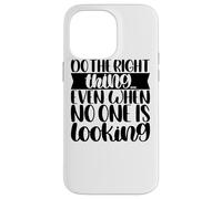 Fai la cosa giusta Citazioni motivazionali Pensatore positivo Custodia per iPhone 14 Pro Max