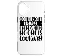 Fai la cosa giusta Citazioni motivazionali Pensatore positivo Custodia per iPhone 16 Plus