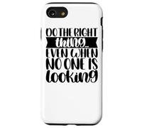 Fai la cosa giusta Citazioni motivazionali Pensatore positivo Custodia per iPhone SE (2020) / 7/8