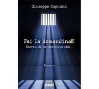 Fai la domandina!!! Storia di un detenuto che…