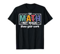 Fai matematica non magia Divertente insegnante di matematica torna a scuola Maglietta
