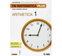 Fai matematica plus. Per la Scuola media. Con e-book. Con espansione online. Aritmetica-Geometria-Matematica in gioco-Tavole numeriche (Vol. 1)