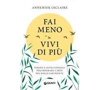 Fai meno vivi di più. Niksen e altri consigli per imparare l'arte del dolce far niente