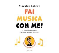 Fai musica con me È facilissimo con il Metodo Suoni e Silenzi® -