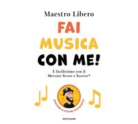 Fai musica con me È facilissimo con il Metodo Suoni e Silenzi® [Hardcover] Maes