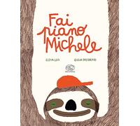 Fai piano Michele. Ediz. mini