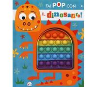 Fai pop con il dinosauro. Ediz. a colori