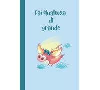 Fai qualcosa di grande : Quaderno Motivazionale per Adolescenti: Taccuino Divertente a Righe Vuote
