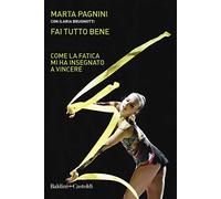 Fai tutto bene. Come la fatica mi ha insegnato a vincere