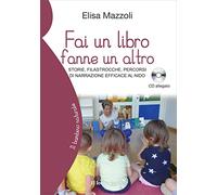 Libri Elisa Mazzoli - Fai Un Libro Fanne Un Altro. Storie, Filastrocche, Percors