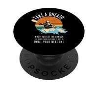 Fai un respiro quando hai la possibilità di Whitewater Kayak PopSockets PopGrip Adesivo