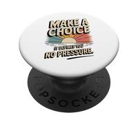 Fai una scelta. Ti definisce. Nessuna pressione PopSockets PopGrip Adesivo